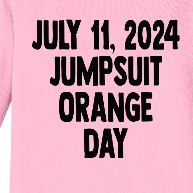 Trump Sentencing Day July 11 2024 Orange Jumpsuit Day Baby Long Sleeve Bodysuit