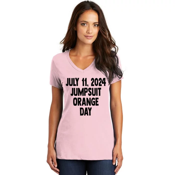 Trump Sentencing Day July 11 2024 Orange Jumpsuit Day Women's V-Neck T-Shirt