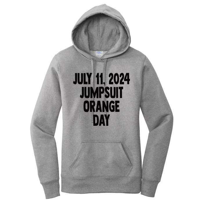 Trump Sentencing Day July 11 2024 Orange Jumpsuit Day Women's Pullover Hoodie