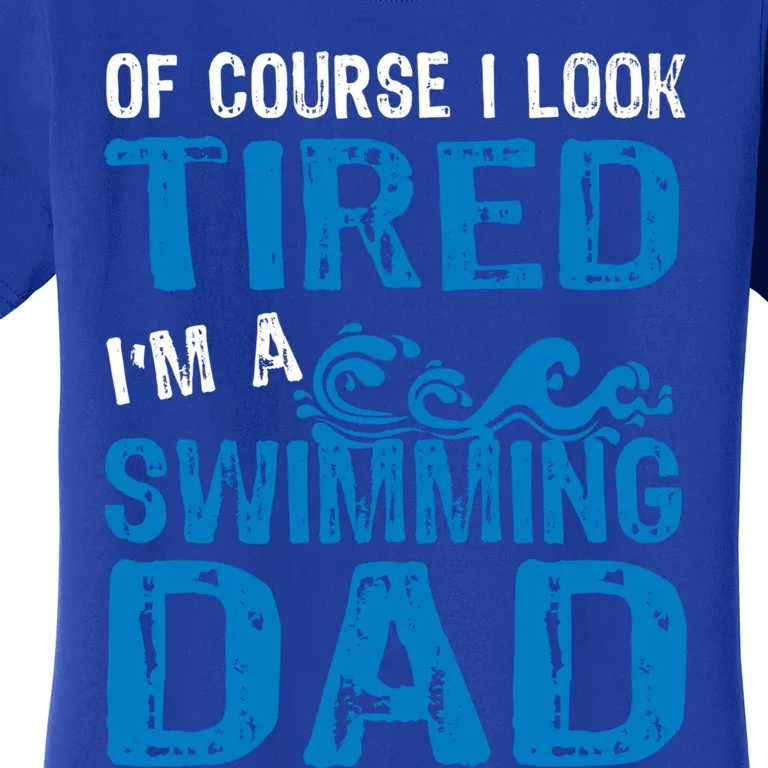 Tired Swimming Dad Funny Father Of Swimmer Gift Women's T-Shirt