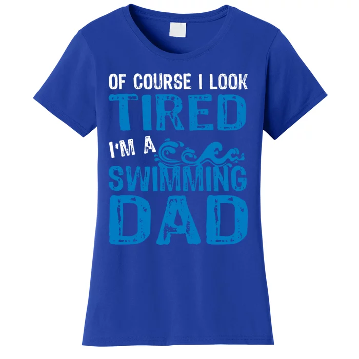 Tired Swimming Dad Funny Father Of Swimmer Gift Women's T-Shirt