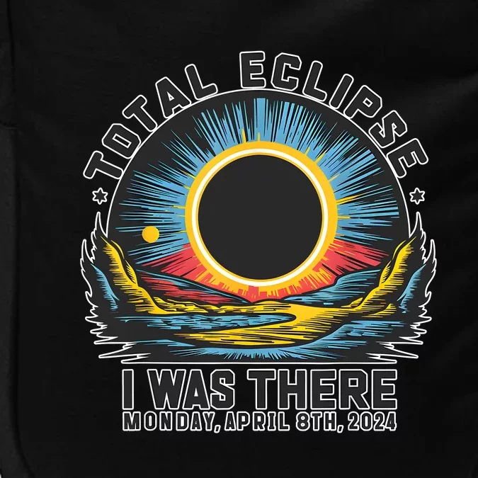 Total Solar Eclipse I Was There Monday April 8th 2024 Impact Tech Backpack