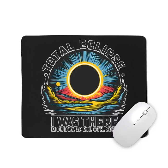 Total Solar Eclipse I Was There Monday April 8th 2024 Mousepad