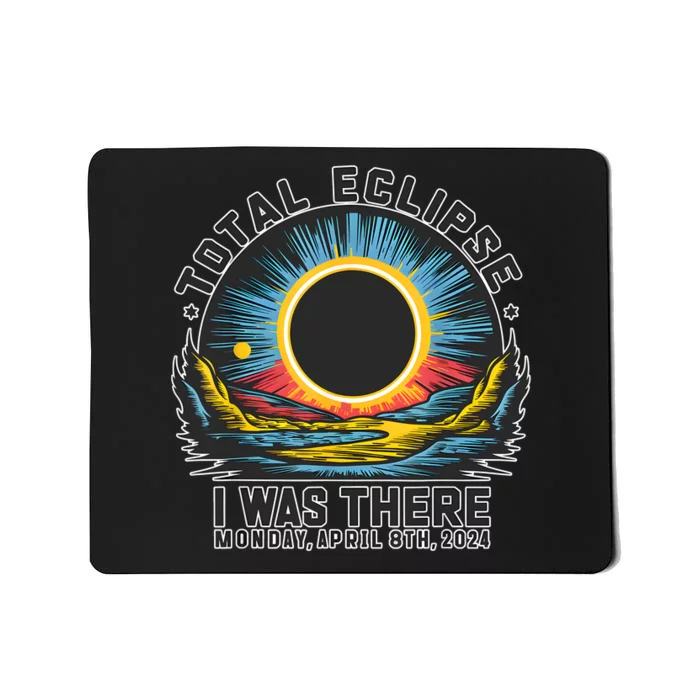 Total Solar Eclipse I Was There Monday April 8th 2024 Mousepad