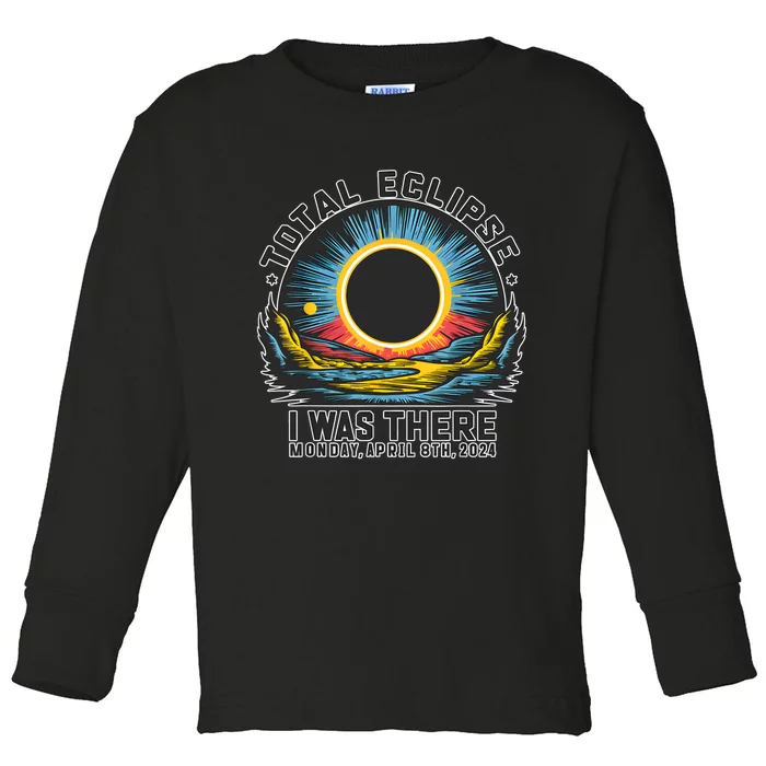 Total Solar Eclipse I Was There Monday April 8th 2024 Toddler Long Sleeve Shirt