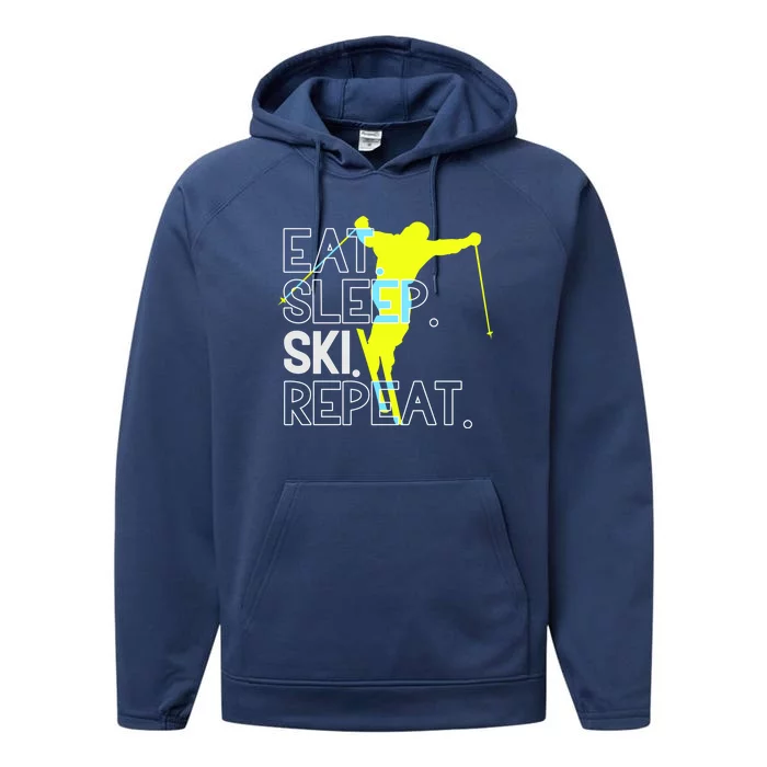 To Ski Eat Sleep Ski Repeat Statet Great Gift Performance Fleece Hoodie