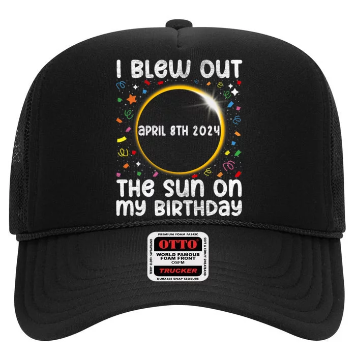 Total Solar Eclipse Birthday April 2024 Funny Quote Totality High Crown Mesh Trucker Hat