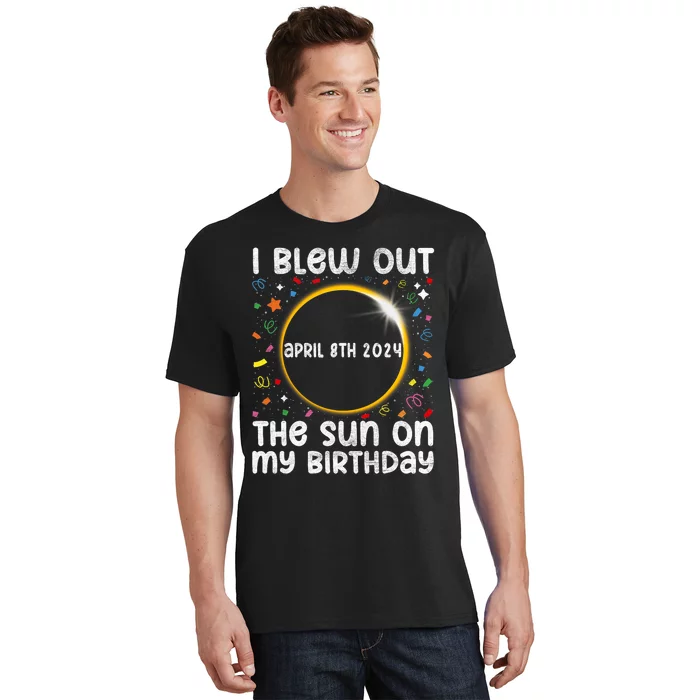 Total Solar Eclipse Birthday April 2024 Funny Quote Totality T-Shirt