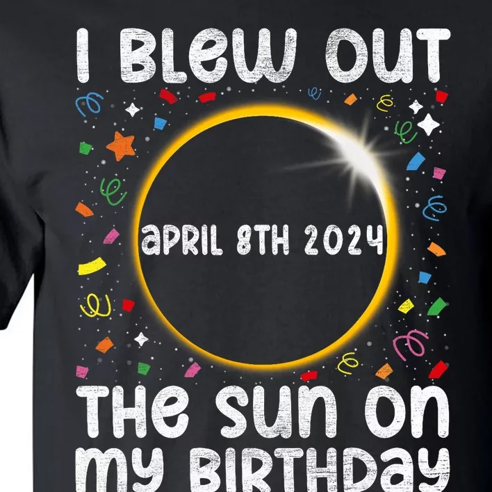 Total Solar Eclipse Birthday April 2024 Funny Quote Totality Tall T-Shirt