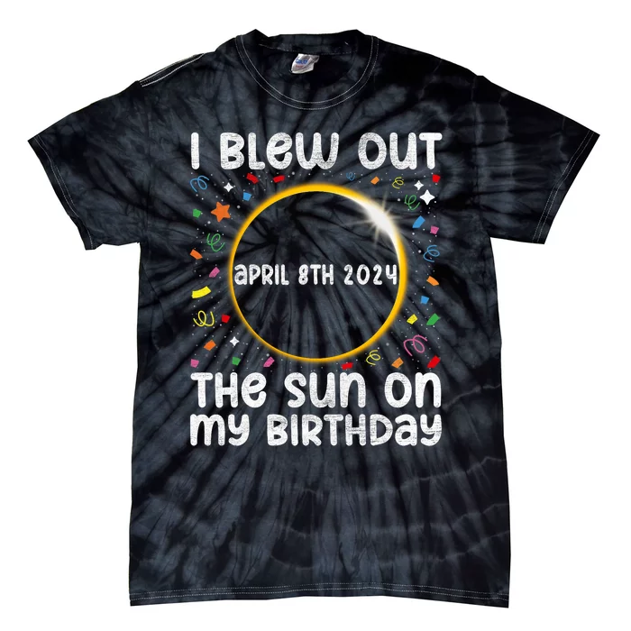 Total Solar Eclipse Birthday April 2024 Funny Quote Totality Tie-Dye T-Shirt