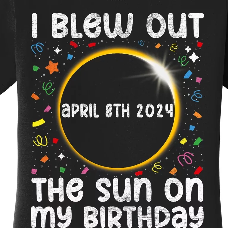 Total Solar Eclipse Birthday April 2024 Funny Quote Totality Women's T-Shirt