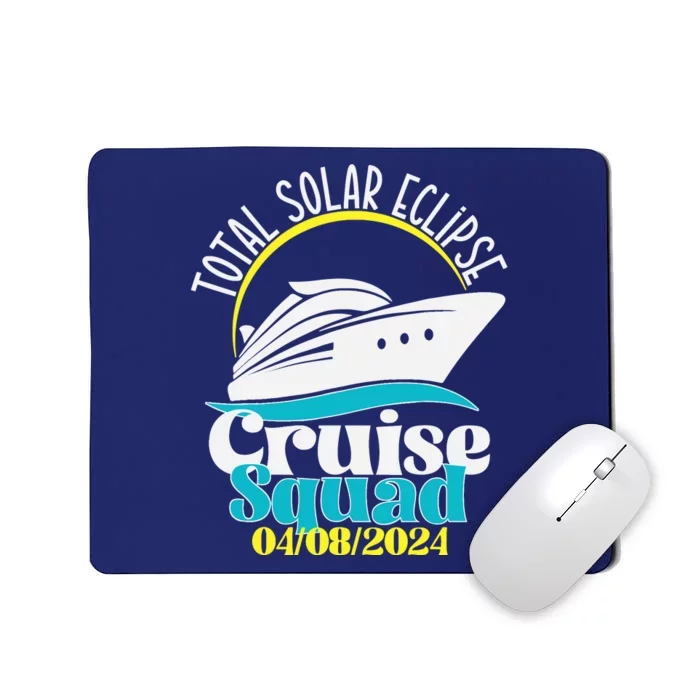 Total Solar Eclipse Cruise Squad 2024 Cruising Vacation Trip Mousepad