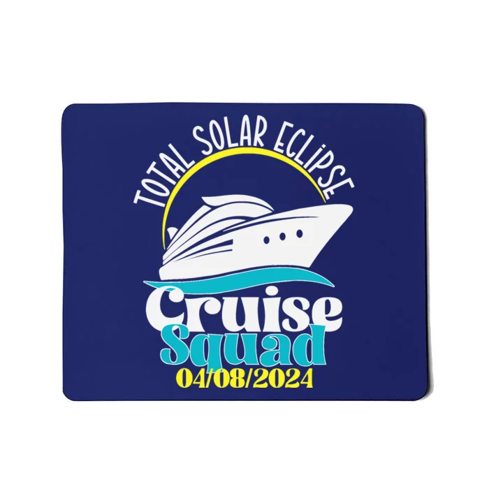 Total Solar Eclipse Cruise Squad 2024 Cruising Vacation Trip Mousepad