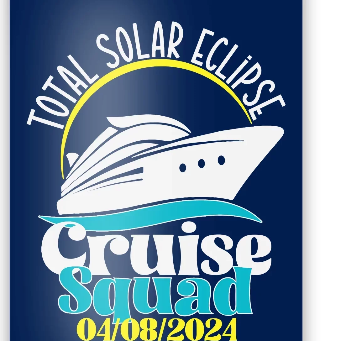 Total Solar Eclipse Cruise Squad 2024 Cruising Vacation Trip Poster