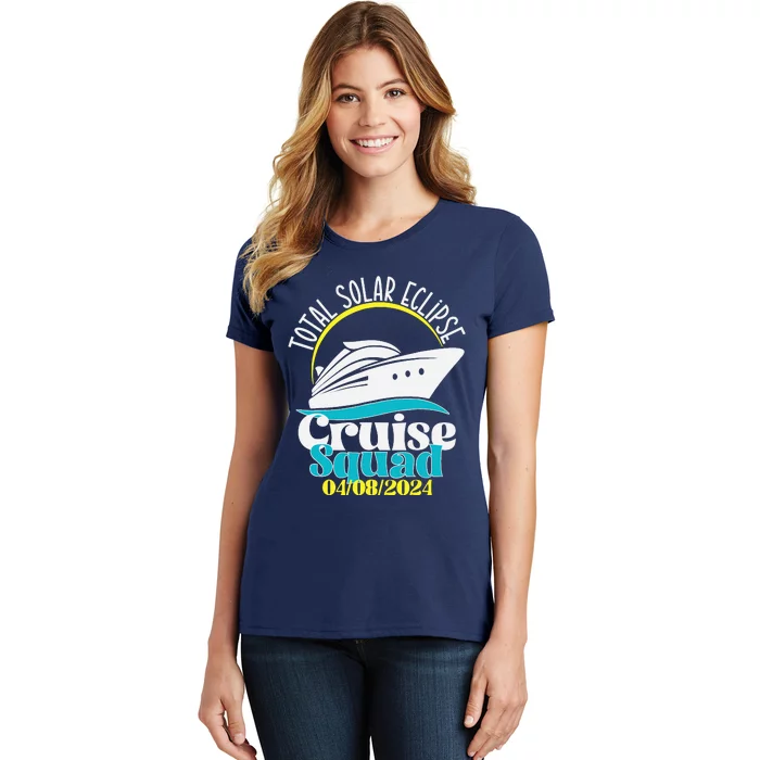 Total Solar Eclipse Cruise Squad 2024 Cruising Vacation Trip Women's T-Shirt