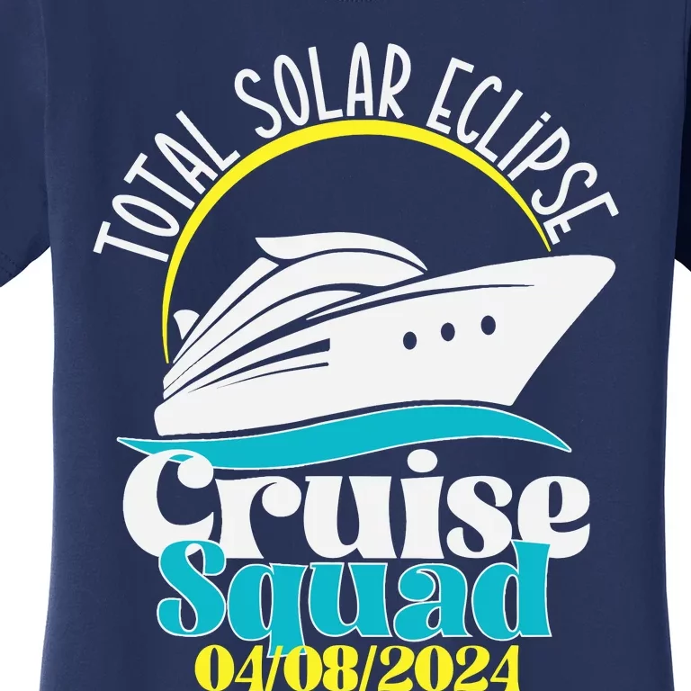 Total Solar Eclipse Cruise Squad 2024 Cruising Vacation Trip Women's T-Shirt