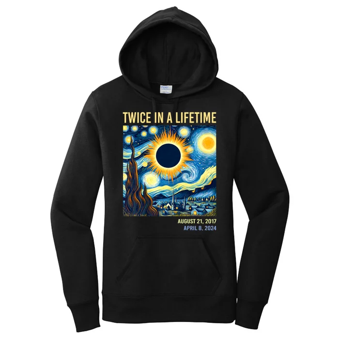 Total Solar Eclipse 2024 Twice In A Lifetime Starry Night Van Gogh Totality Women's Pullover Hoodie