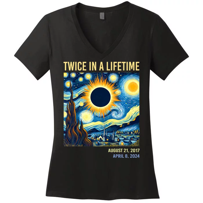 Total Solar Eclipse 2024 Twice In A Lifetime Starry Night Van Gogh Totality Women's V-Neck T-Shirt