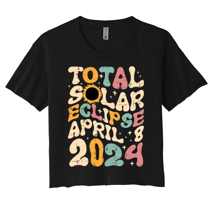 Total Solar Eclipse April 8 2024 Retro Groovy Women's Crop Top Tee