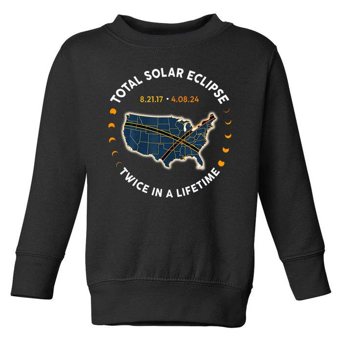 Total Solar Eclipse 2024 Twice In A Lifetime 2017 Totality Toddler Sweatshirt