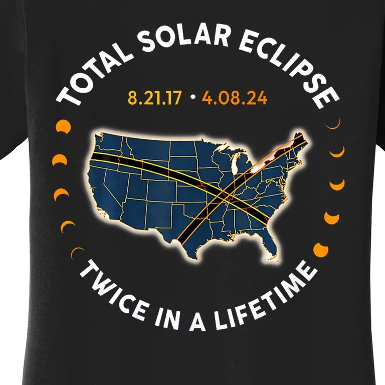 Total Solar Eclipse 2024 Twice In A Lifetime 2017 Totality Women's T-Shirt