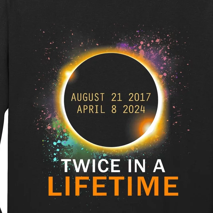 Total Solar Eclipse Twice In A Lifetime 2024 Total Eclipse Tall Long Sleeve T-Shirt