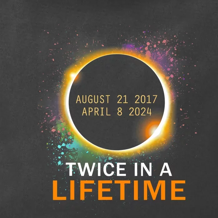 Total Solar Eclipse Twice In A Lifetime 2024 Total Eclipse Zip Tote Bag