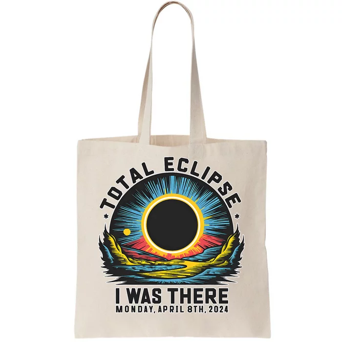 Total Solar Eclipse I Was There Monday April 8th 2024 Tote Bag