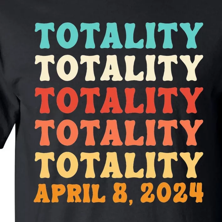 Totality Solar Eclipse April 8 2024 Astronomy Lover Retro Tall T-Shirt