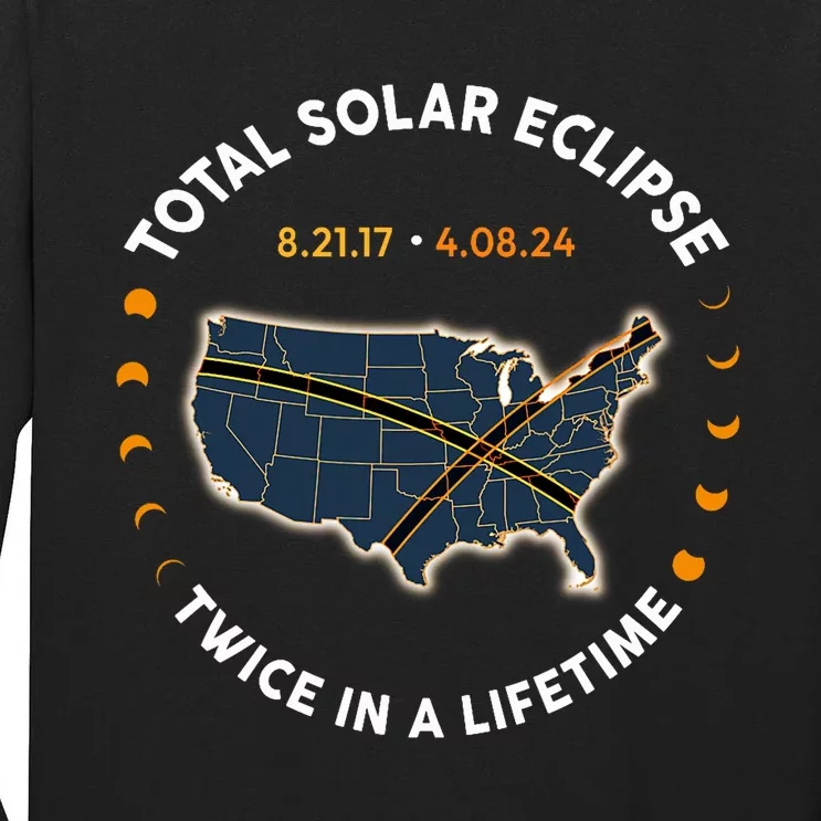 Total Solar Eclipse 2024 Twice In A Lifetime 2017 Totality Tall Long Sleeve T-Shirt