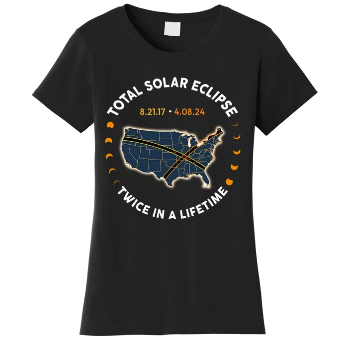 Total Solar Eclipse 2024 Twice In A Lifetime 2017 Totality Women's T-Shirt