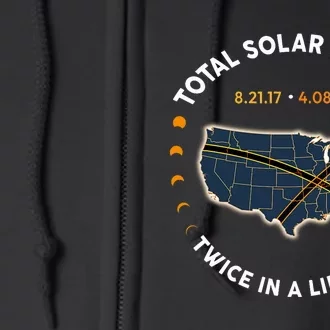 Total Solar Eclipse 2024 Twice In A Lifetime 2017 Totality Full Zip Hoodie