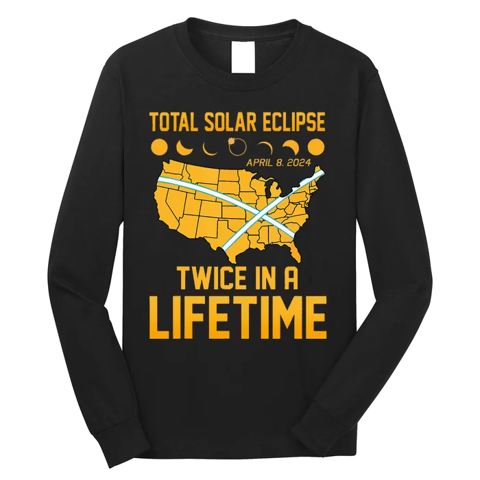 Total Solar Eclipse April 8 24 Twice In A Lifetime Totality Long Sleeve Shirt