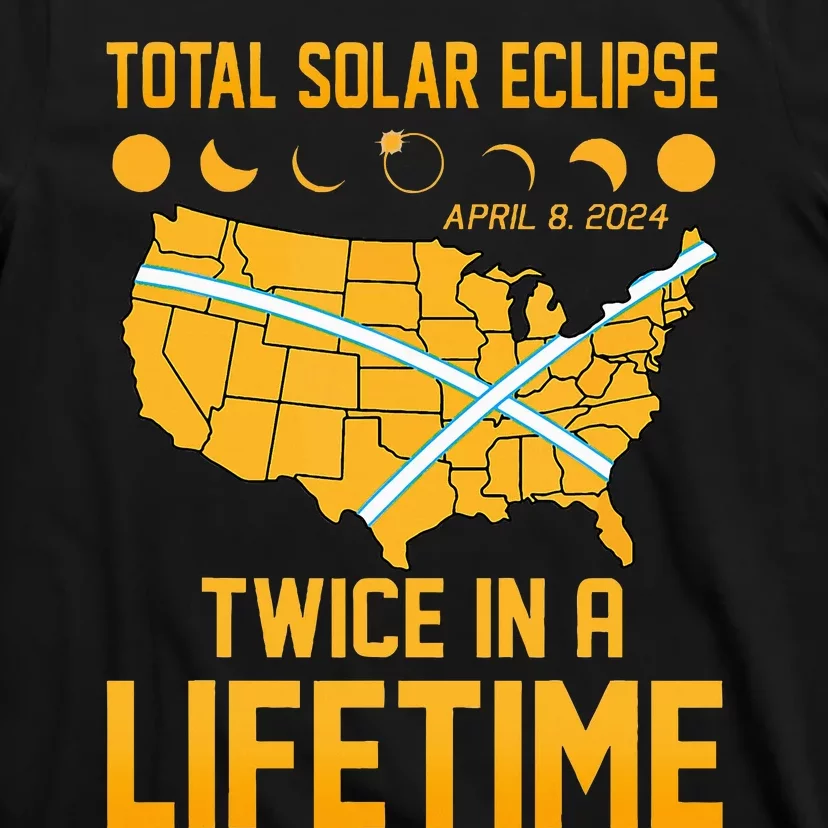 Total Solar Eclipse April 8 24 Twice In A Lifetime Totality T-Shirt