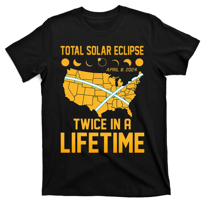 Total Solar Eclipse April 8 24 Twice In A Lifetime Totality T-Shirt