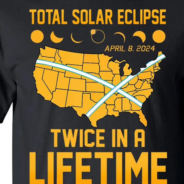 Total Solar Eclipse April 8 24 Twice In A Lifetime Totality Tall T-Shirt