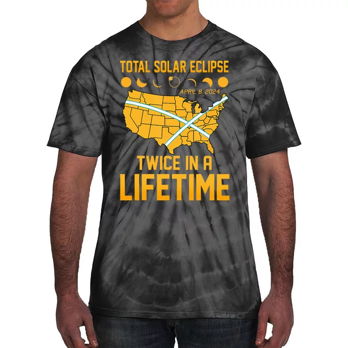 Total Solar Eclipse April 8 24 Twice In A Lifetime Totality Tie-Dye T-Shirt