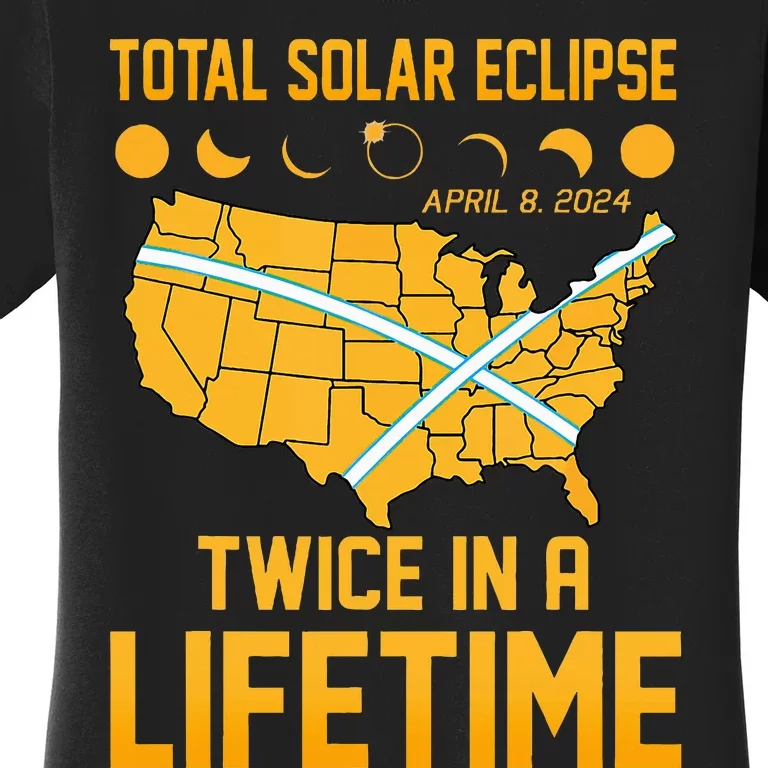 Total Solar Eclipse April 8 24 Twice In A Lifetime Totality Women's T-Shirt