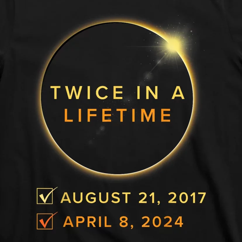 Total Solar Eclipse 2024 Phases April 8th Twice In A Lifetime T-Shirt