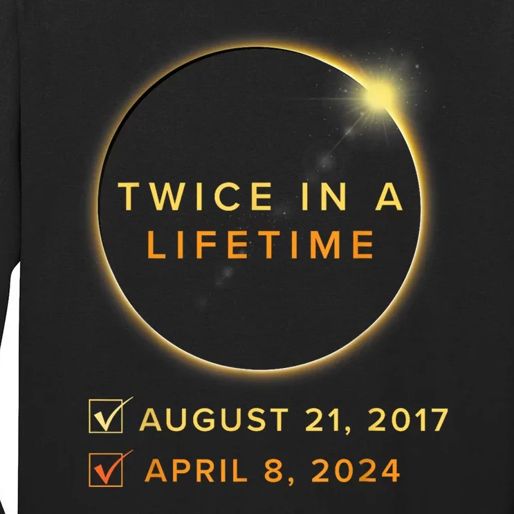 Total Solar Eclipse 2024 Phases April 8th Twice In A Lifetime Tall Long Sleeve T-Shirt