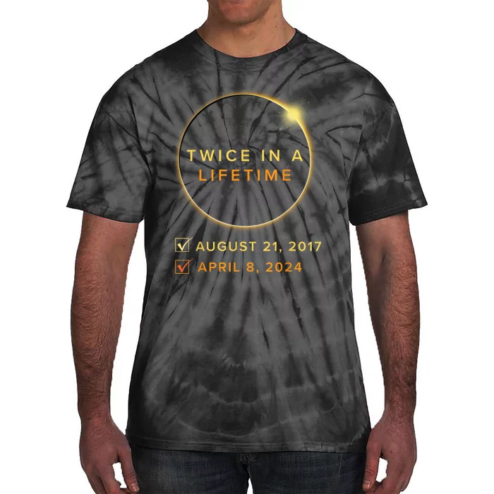 Total Solar Eclipse 2024 Phases April 8th Twice In A Lifetime Tie-Dye T-Shirt