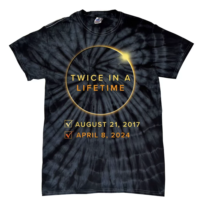 Total Solar Eclipse 2024 Phases April 8th Twice In A Lifetime Tie-Dye T-Shirt