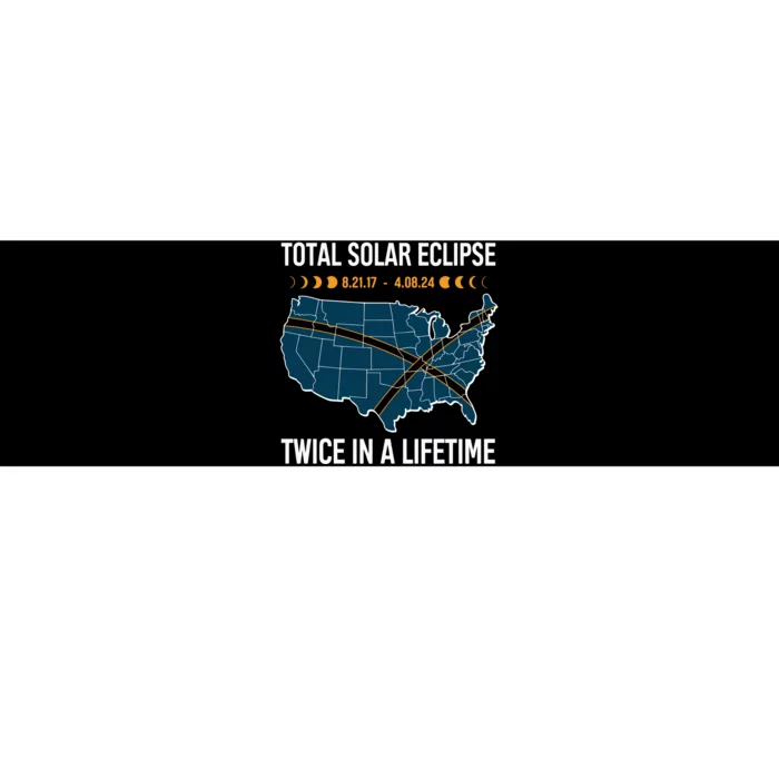 Total Solar Eclipse Twice In A Lifetime April 8 2024 Bumper Sticker