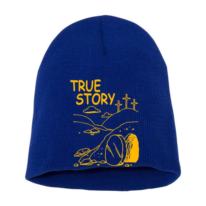 True Story Easter Christian Empty Tomb Jesus Is Risen Church Cool Gift Short Acrylic Beanie