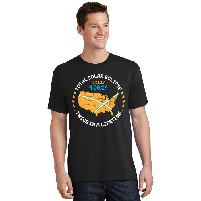 Total Solar Eclipse Aug 21 17 April 8 24 Twice In A Lifetime T-Shirt