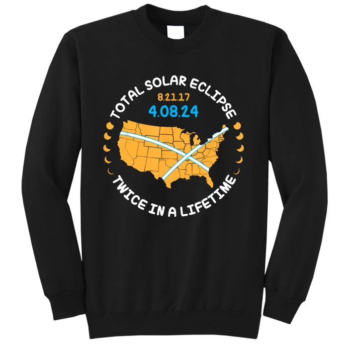 Total Solar Eclipse Aug 21 17 April 8 24 Twice In A Lifetime Tall Sweatshirt