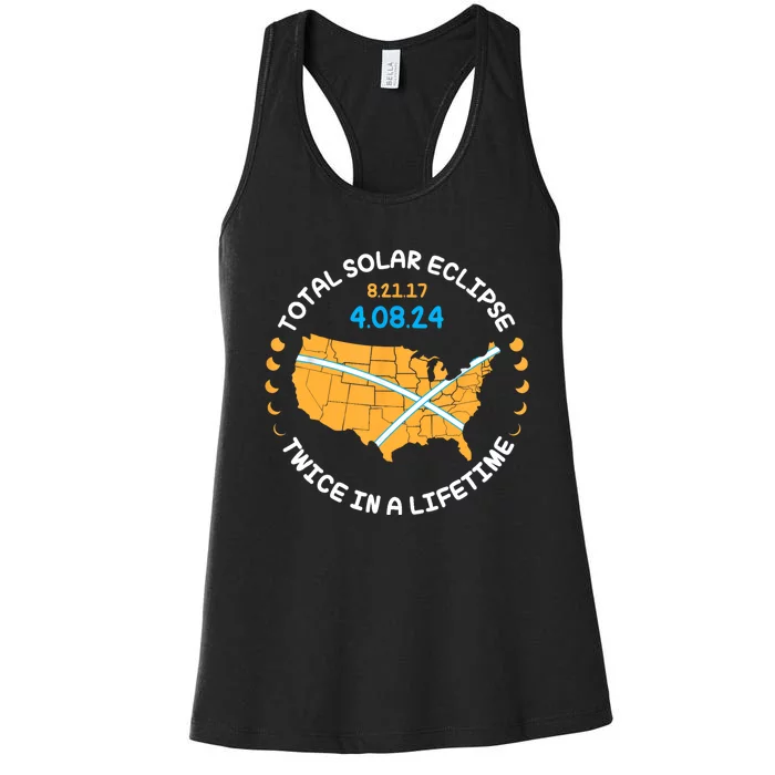 Total Solar Eclipse Aug 21 17 April 8 24 Twice In A Lifetime Women's Racerback Tank