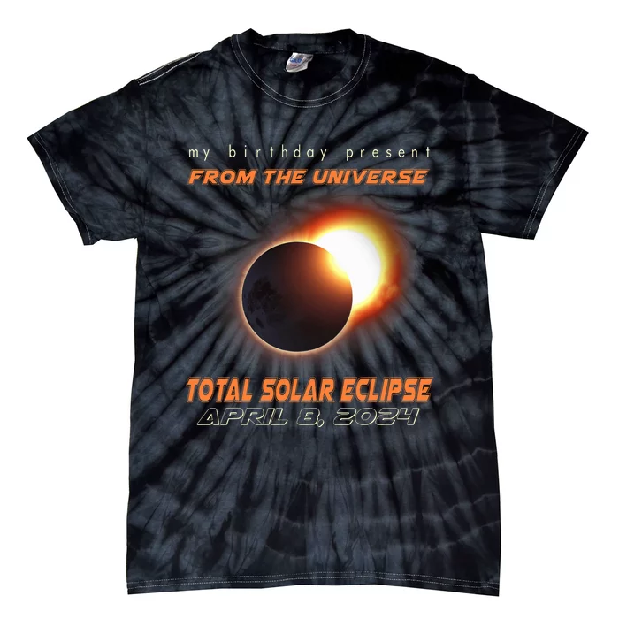 Total Solar Eclipse Apr 8 2024 Birthday Tie-Dye T-Shirt