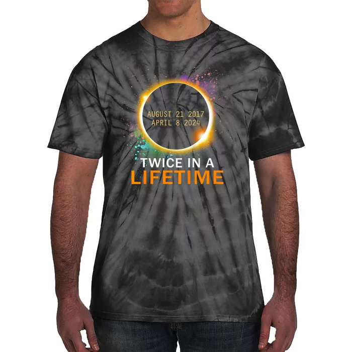 Total Solar Eclipse Twice In A Lifetime 2024 Total Eclipse Tie-Dye T-Shirt