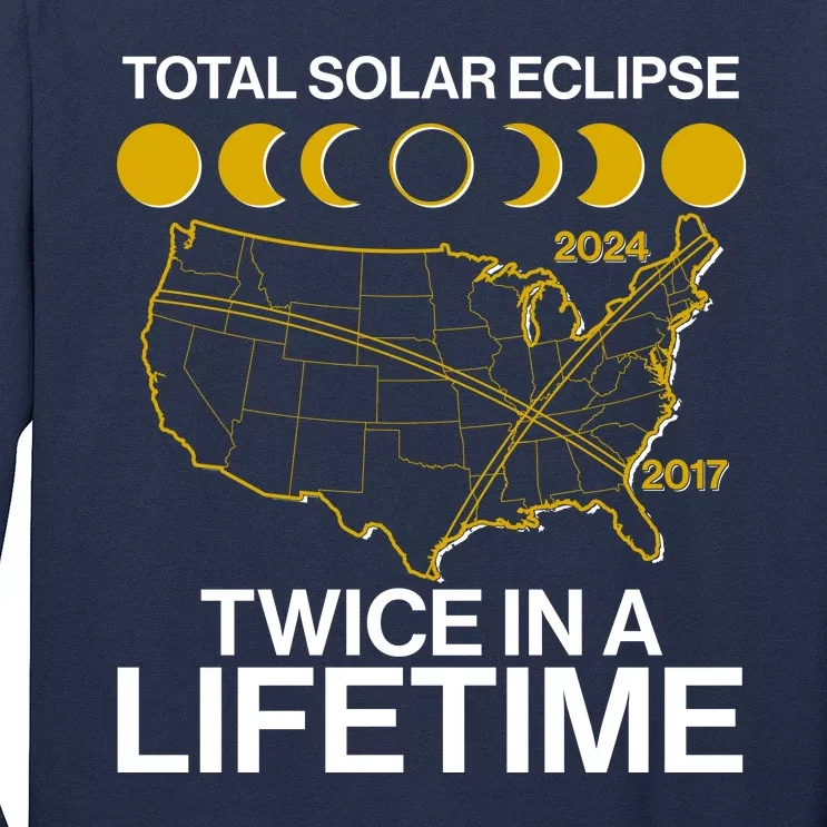 Total Solar Eclipse Twice In A Lifetime 2017 2024 Long Sleeve Shirt